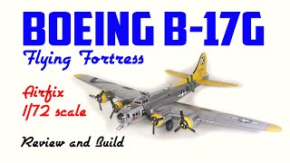 Airfix B17G Flying Fortress 172 scale full review amp build  HD 1080p [upl. by Whitver]