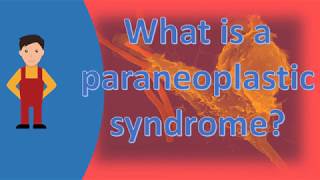 What is a paraneoplastic syndrome  Find Health Questions [upl. by Thadeus932]