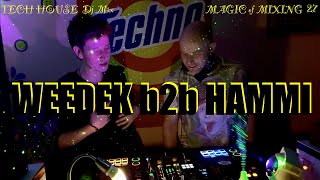 MAGIC of MIXING 27  WEEDEK b2b HAMMI [upl. by Eyatnod]