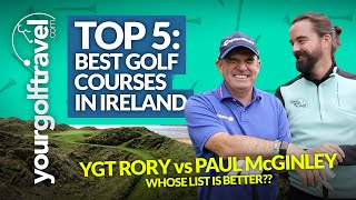 BEST GOLF COURSES IN IRELAND Paul McGinley vs YGT Rory Top 5 Golf Courses  Whose list is the best [upl. by Mcroberts]