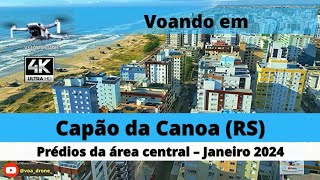 Capão da Canoa  Prédios da área central  jan24  4k60fps [upl. by Anet]