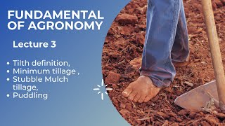 FUNDAMENTAL OF AGRONOMY  LEC 3 Tilth definition Minimum tillage  Stubble Mulch tillage Puddling [upl. by Edge]