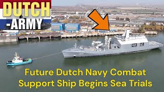 Future Dutch Navy Combat Support Ship Begins Sea Trials [upl. by Seth]