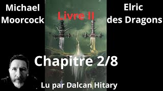 Elric des dragons Livre II chap 2 Livre Audio découverte Fantasy [upl. by Ojyllek334]