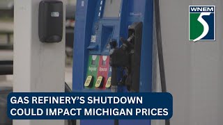 Gas refinery’s shutdown could impact Michigan gas prices [upl. by Aikemot859]