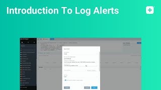 Introduction To Log Alerts [upl. by Enileda]