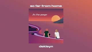 Dekleyn  So Far From Home Official Audio [upl. by Gilbertson]