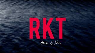 RKT  Adexe amp Nau Lyrics [upl. by Crosby]