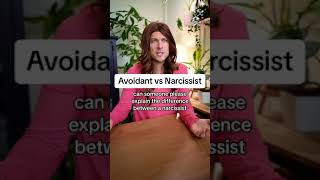 Narcissism vs Avoidant Attachment [upl. by Bedell175]