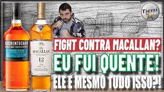 SIM ELE É TUDO ISSO  FIGHT DE WHISKY MACALLAN DOUBLE CASK VS AUCHENTOSHAN THREE WOOD [upl. by Meagan382]