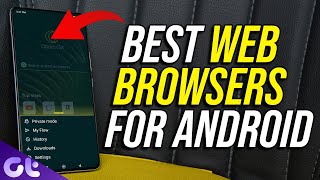 Best Android Web Browsers in 2023  Top 7 Best Google Chrome Alternatives  Guiding Tech [upl. by Enyr]