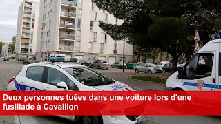 Deux personnes tuées dans une voiture lors dune fusillade à Cavaillon [upl. by Chlori]