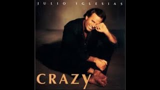 CRAZY  JULIO IGLESIAS [upl. by Jola468]