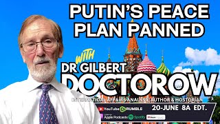 Dr Gilbert Doctorow  Putin’s Peace Plan Panned [upl. by Sirret961]