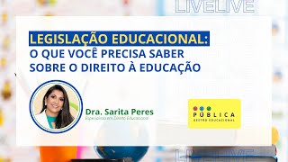 LIVE  Legislação Educacional O que você precisa saber sobre o Direito à Educação [upl. by Eshman903]