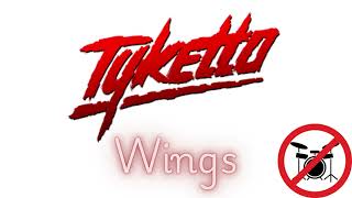 Tyketto  Wings  Drumless [upl. by Nirag]