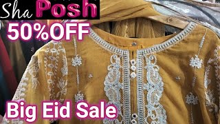 Sha Posh Eid Sale flat 50 off 18th April 2023 [upl. by Hillard]