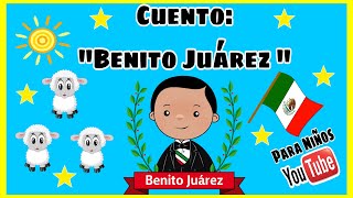 Cuento de Benito Juárez  Benito Juárez para niños  Biografía corta ⚖️🇲🇽👧🏻👦🏻🇲🇽 [upl. by Ennaerb]