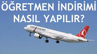 Türk Hava Yolları Öğretmen İndirimi Nasıl Yapılır [upl. by Erialc139]