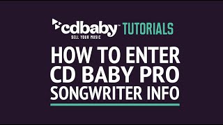 How to Enter CD Baby PRO Songwriter Info  CD Baby Tutorials [upl. by Placidia]