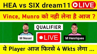 HEA vs SIX dream11 prediction LIVE  HEA vs SIX dream11 team today  BBL 2024 Gyaani SPEAKS [upl. by Ahsahtan]