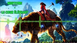 Nightcore  Le cœur éléphant Fréro Delavega [upl. by Alacim]