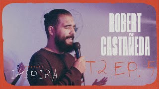 INSPIRA PODCAST T2 Ep5  Robert Castañeda [upl. by Holds]