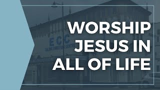 Are you worshipping Jesus in all of life [upl. by Adnaloy339]