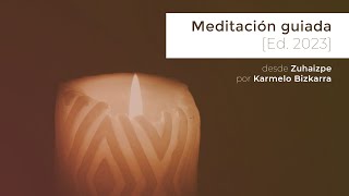 Meditación desde Zuhaizpe por Karmelo Bizkarra Ed 2023 [upl. by Haleemaj]