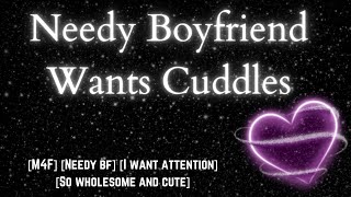 Needy Boyfriend Wants Cuddles  ASMRBoyfriend Audio M4F Wholesome cuddles Clingy bf No 116 [upl. by Yslehc]