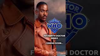 Fifteenth Doctor Theme Remix  Coming Soon  doctorwho [upl. by Ancel]