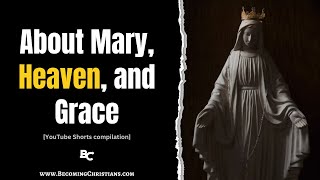 About Mary Heaven and Grace YouTube Shorts Compilation [upl. by Ainnek]