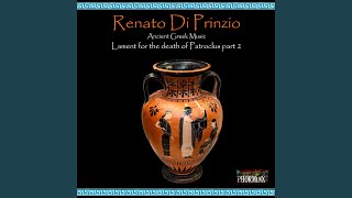 Ancient Greek Music Lament for the death of Patroclus pt 2 [upl. by Inaffyt139]