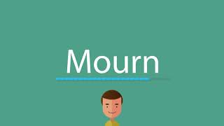 Mourn pronunciation [upl. by Knowland]