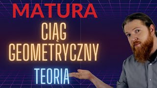 MATURA Ciąg geometryczny teoria PEWNIAK ciągi cz3 MATEMATYKA PODSTAWA [upl. by Lairea]