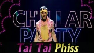 Tai Tai phis full HD chillar party video Song by  Ranveer Kapoor [upl. by Saffren]