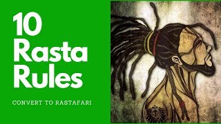 Rastafarian Rules of life 10 Rastafarian Rules Laws amp Regulations Convert to Rastafari v47 [upl. by Ginzburg]