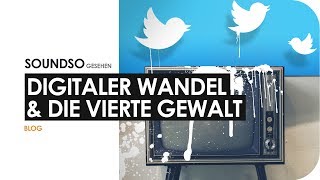 Digitaler Wandel und die Medien als 4 Gewalt [upl. by Parette771]