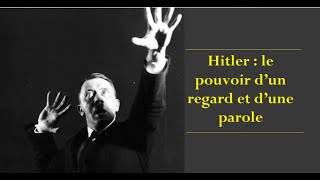 Hitler  le pouvoir dun regard et dune parole [upl. by Marienthal]