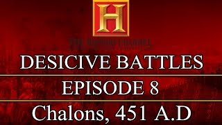 Decisive Battles  Episode 8  Chalons 451 AD [upl. by Ocirred]