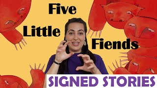 Five Little Fiends by Sarah Dyer  Signed Stories  British Sign Language  BSL  SSE  Read Aloud [upl. by Jasmina]