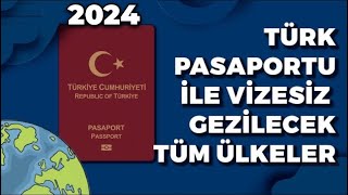 VİZESİZ ÜLKELER 2024 • TÜRK PASAPORTU İLE NERELERE GİDİLİR [upl. by Leblanc293]