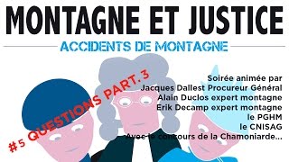 5 QUESTIONS Part3 Montagne et justice accidents de montagne sécurité prévention [upl. by Yssenhguahs79]