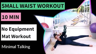 10 MIN HOURGLASS WAIST WORKOUT  SMALL WAIST FLAT BELLY  NO PLANKS  No Equipment  Minimal Talking [upl. by Lorinda]