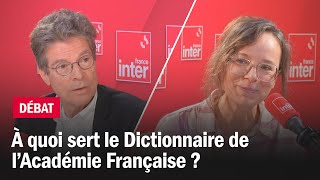 À quoi sert le Dictionnaire de l’Académie Française   Le débat du 710 [upl. by Haizek]