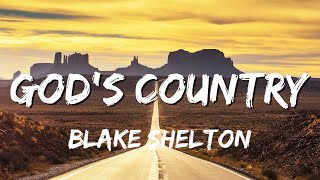 God’s Country  Blake Shelton [upl. by Cung127]