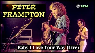 PETER FRAMPTON  Baby I Love Your Way Live [upl. by Arimaj]