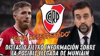 Distasio FILTRÓ información sobre la llegada de Muniain a River quotESTÁ DESESPERADOquot [upl. by Marj]