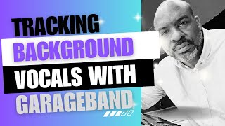 Easy Way to Track Background Vocals in GarageBand  Quick Tutorial for Beginners [upl. by Yelrebmik]