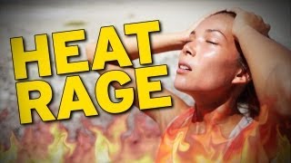 Heat Rage Its a Thing Now [upl. by Greenebaum402]